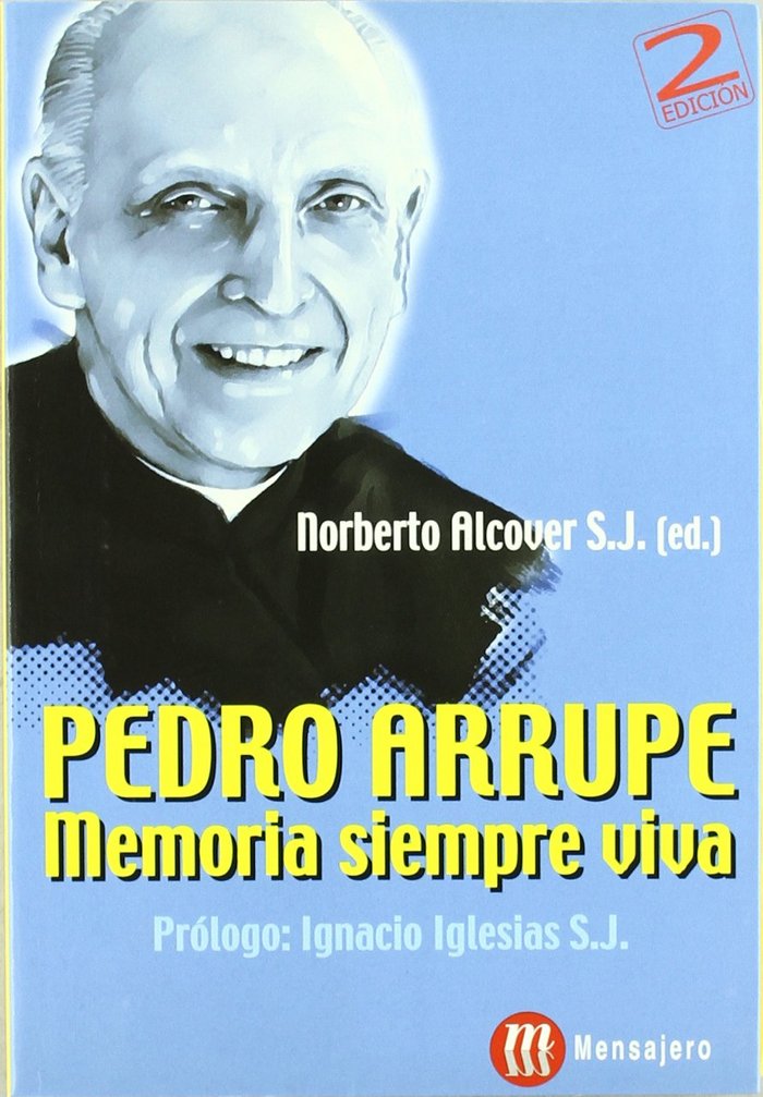 Pedro Arrupe, memoria siempre viva, de Arrupe, Pedro | portada del libro