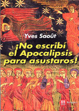 NO ESCRIBI EL APOCALIPSIS PARA ASUSTAROS, de SAOûT, YVES | portada del libro