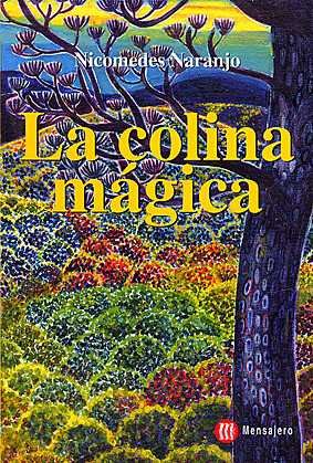 COLINA MAGICA, LA, de NARANJO, NICOMEDES | portada del libro