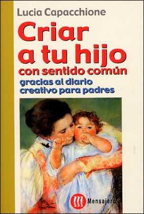 CRIAR A TU HIJO, de CAPPACCHIONE, LUCIA | portada del libro