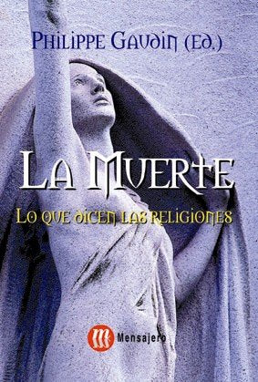 LA MUERTE LO QUE DICEN LAS RELIGIONES, de PHILIPPE GAUDIN | portada del libro