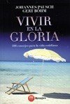 VIVIR EN LA GLORIA-100 CONSEJOS VIDA, de BOHM, PERT | portada del libro