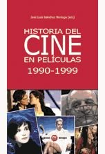 HISTORIA DEL CINE EN PELICULAS 1990-1999, de SANCHEZ NORIEGA | portada del libro