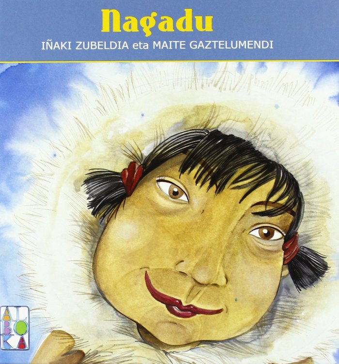 NAGADU (EUSKERA), de ZUBELDIA IÑAKI ETA MAITE GAZTELUMENDI | portada del libro