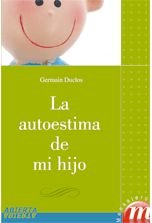 AUTOESTIMA DE MI HIJO, LA, de DUCLOS, GERMAIN | portada del libro