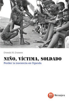 NIÑO, VICTIMA, SOLDADO, de DUNSON, DONALD H. | portada del libro