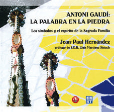 Antonio Gaudi: La Palabra en la piedra, de Hernandez, Jean Paul | portada del libro
