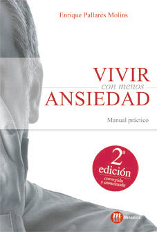 VIVIR CON MENOS ANSIEDAD 2º EDICION, de PALLARES,E. | portada del libro