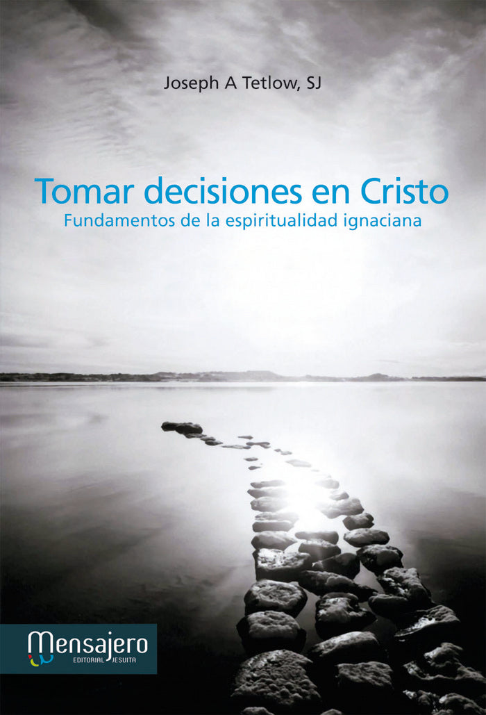 Tomar decisiones en Cristo, de Tetlow, Joseph A. | portada del libro