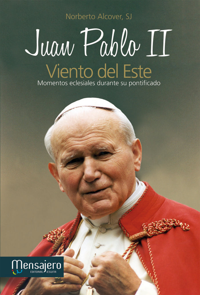 Juan Pablo II Viento del este, de Alcover, Norberto | portada del libro
