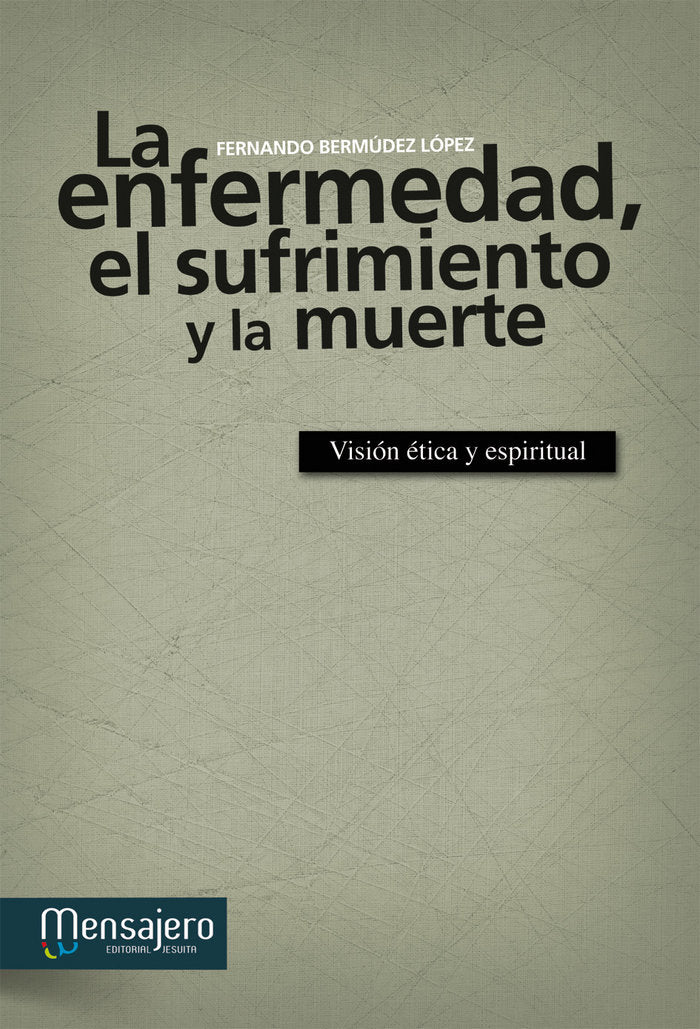 La enfermedad, el sufrimiento y la muerte, de Bermúdez López, Fernando | portada del libro