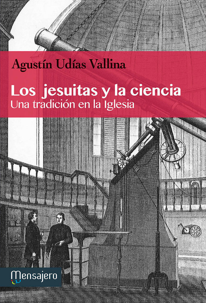 Los jesuitas y la ciencia, de Udías Vallina, Agustín | portada del libro
