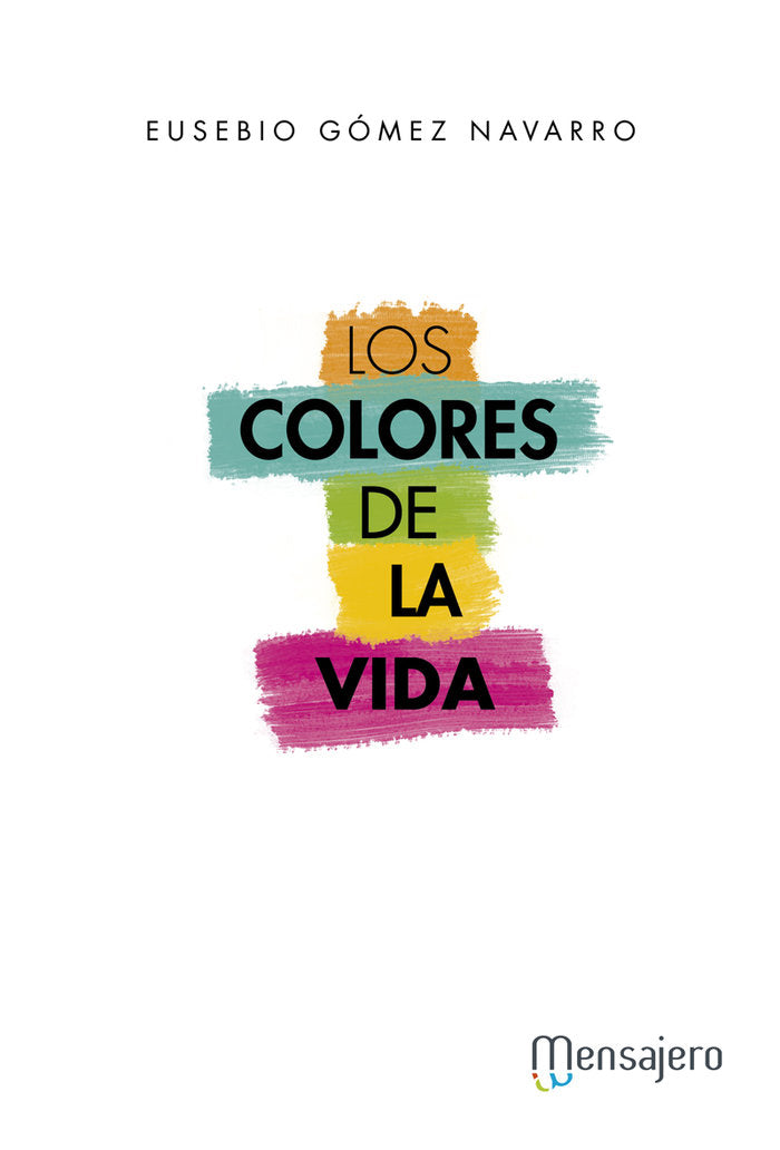 Los colores de la vida, de Gómez Navarro, Eusebio | portada del libro