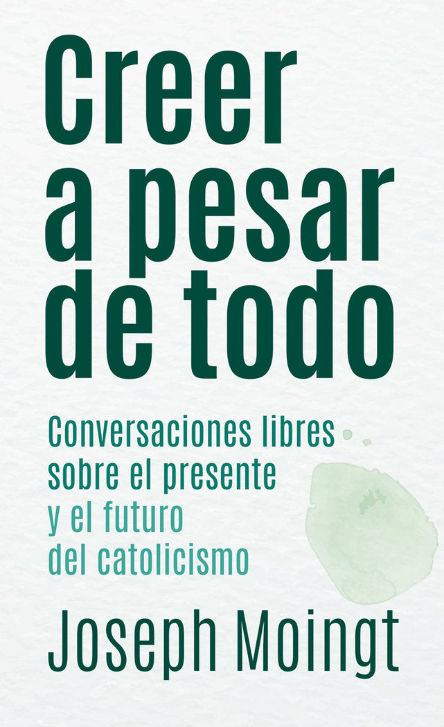 Creer a pesar de todo, de Moingt, Joseph | portada del libro