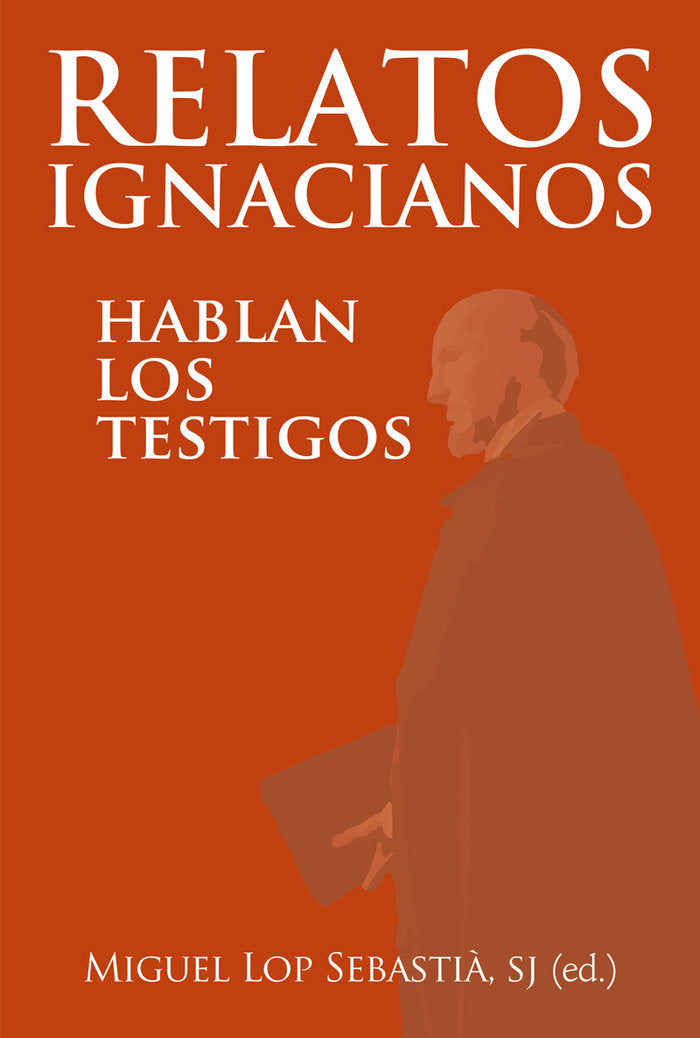 Relatos Ignacianos, de Lop Sebastia (ed), Miguel | portada del libro