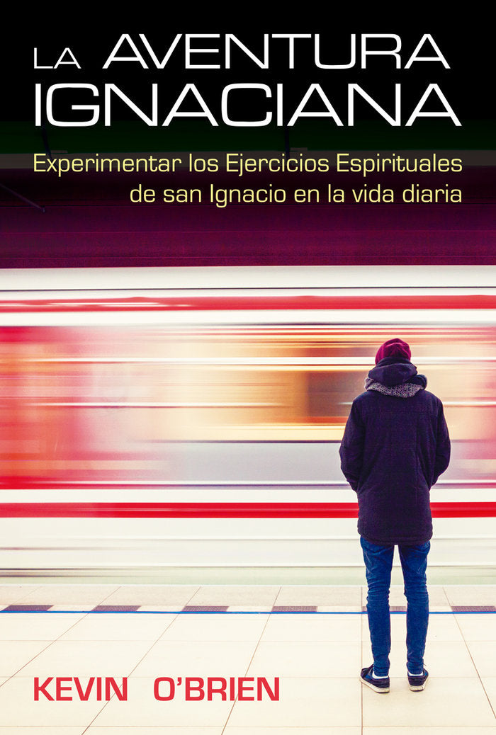 La aventura Ignaciana, de O Brien, Kevin | portada del libro
