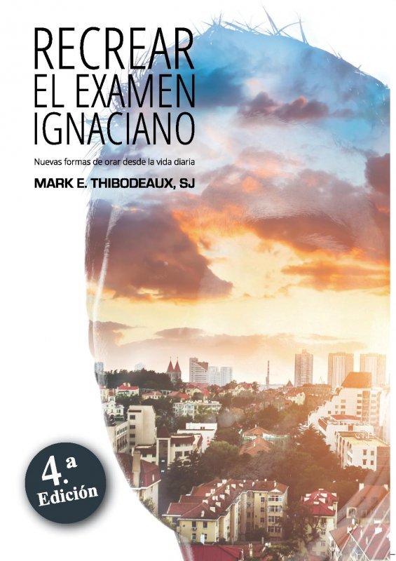 RECREAR EL EXAMEN IGNACIANO, de THIBODEAUX MARK E. | portada del libro