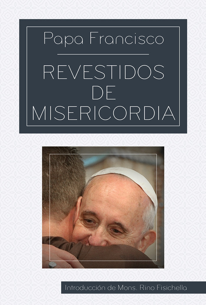 Revestidos de Misericordia, de Bergoglio, Jose Maria | portada del libro