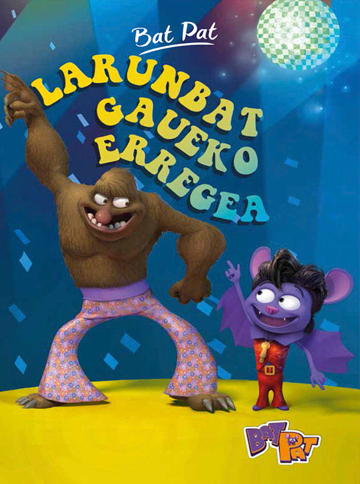 Bat Pat Gaueko erregea, de Pavanello, Roberto | portada del libro