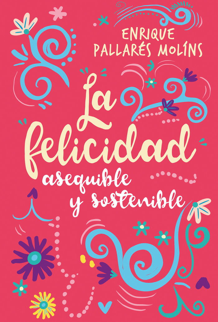 La felicidad, de Pallarés Molins, Enrique | portada del libro