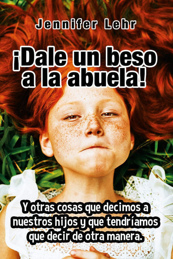 ¿Dale un beso a la abuela!, de Lehr, Jennifer | portada del libro