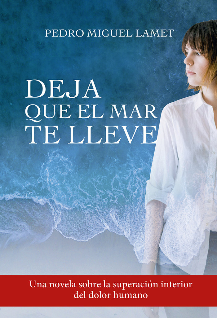 Deja que el mar te lleve, de Lamet, Pedro Miguel | portada del libro
