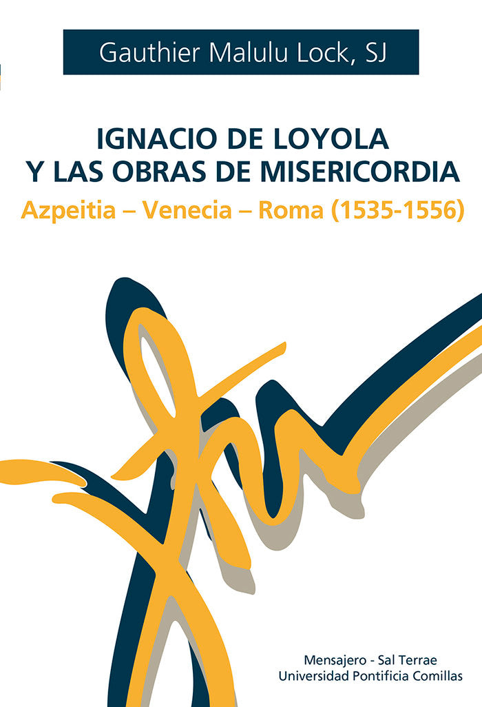 IGNACIO DE LOYOLA Y LAS OBRAS DE MISERICORDIA, de MALULU LOCK SJ, GAUTHIER | portada del libro