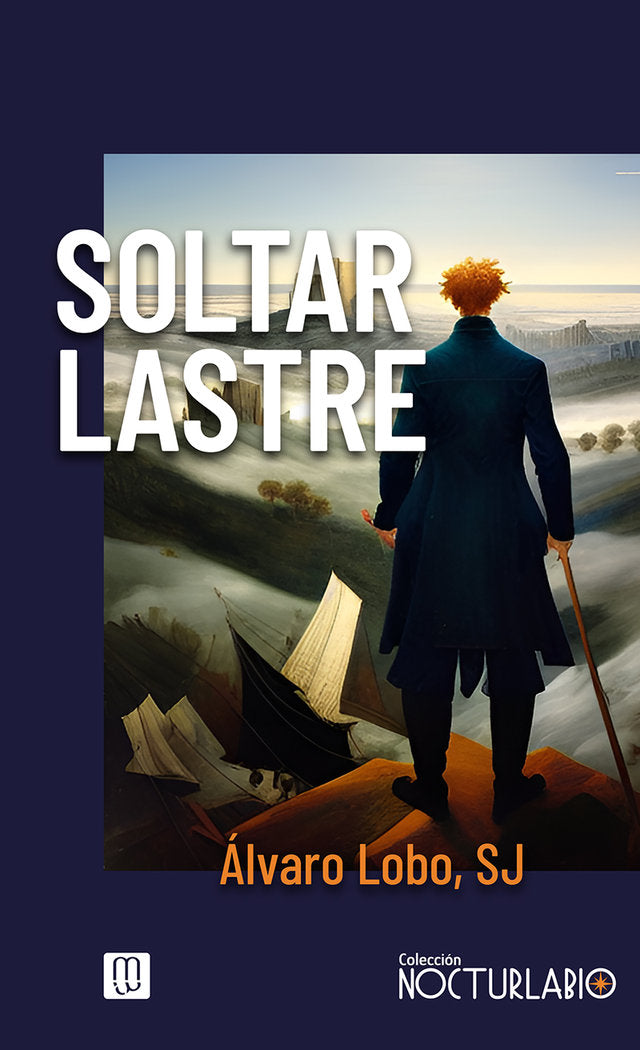 SOLTAR LASTRE, de LOBO ARRANZ, ALVARO | portada del libro