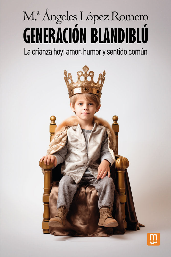 GENERACION BLANDIBLU CRIANZA HOY AMOR,HUMOR Y SENTIDO COMUN, de LOPEZ ROMERO, MARIA ANGELES | portada del libro