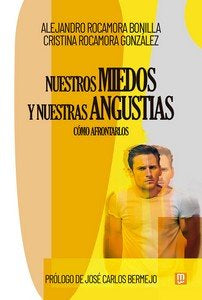 NUESTROS MIEDOS Y NUESTRAS ANGUSTIAS, de ROCAMORA, ALEJANDRO | portada del libro