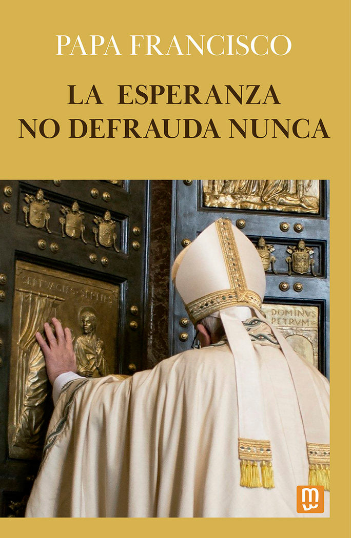 LA ESPERANZA NO DEFRAUDA NUNCA, de PAPA FRANCISCO (JORGE MARIO BERGOGLIO) | portada del libro