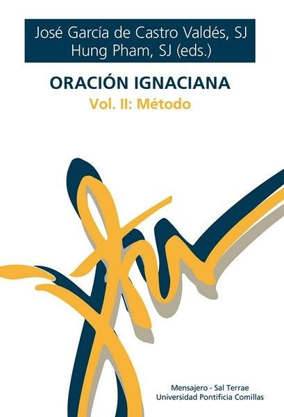 ORACION IGNACIANA - VOL. 2 - METODO, de JOSE GARCIA DE CASTRO VALDES SJ | portada del libro