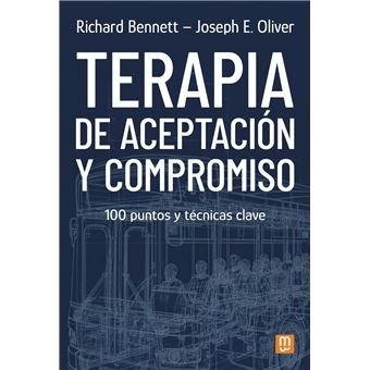 TERAPIA DE ACEPTACION Y COMPROMISO, de BENNETT, RICHARD | portada del libro