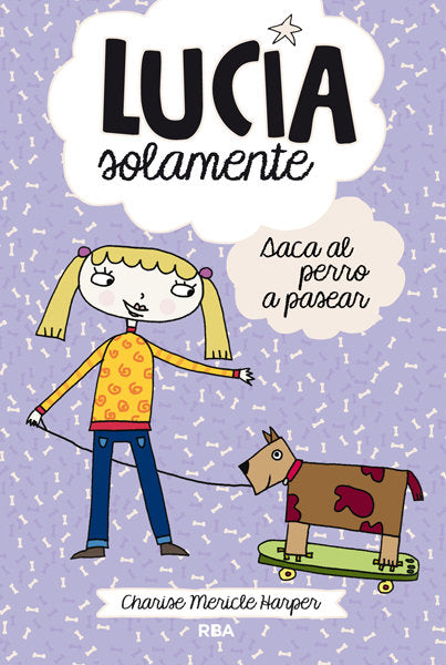 Saca el perro a pasear (Lucía solamente  3), de Harper Charise Mericle | portada del libro