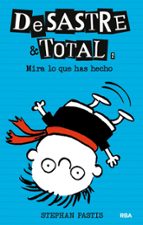 ¡Mira lo que has hecho! (DeSastre & Total  2), de Stephan Pastis | portada del libro