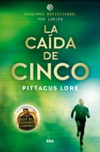 La caída de Cinco (Legados de Lorien  4), de Pittacus Lore | portada del libro