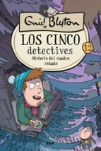 Misterio del cuadro robado (Los cinco detectives  12), de Enid Blyton | portada del libro