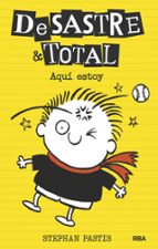 Aquí estoy (DeSastre & Total  3), de Stephan Pastis | portada del libro