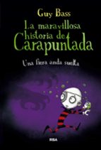 Una fiera anda suelta (La maravillosa historia de Carapuntada  5), de Guy Bass | portada del libro