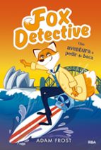 Una aventura a pedir de boca (Fox Detective  4), de Adam Frost | portada del libro