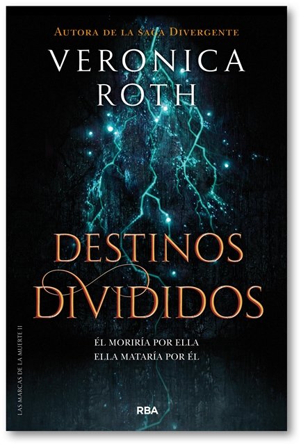 Destinos divididos (Las marcas de la muerte  2), de Roth Veronica | portada del libro