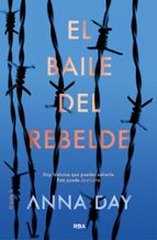 El baile del rebelde (El baile del ahorcado  2), de ANNA DAY | portada del libro