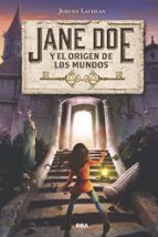 Jane Doe y el origen de los mundos (Jane Doe  1), de Jeremy Lachlan | portada del libro