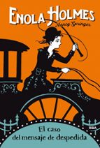 El caso del mensaje de despedida (Las aventuras de Enola Holmes  6), de Nancy Springer | portada del libro