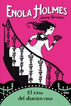 El caso del abanico rosa (Las aventuras de Enola Holmes  4), de Nancy Springer | portada del libro