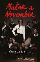 Matar a November (Matar a November  1), de Adriana Mather | portada del libro