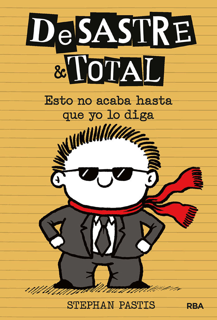 Esto no acaba hasta que yo lo diga (DeSastre & Total  7), de Pastis Stephan | portada del libro