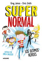 Los últimos héroes (Supernormal  4), de GREG JAMES | portada del libro
