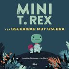 Mini T. Rex y la oscuridad muy oscura (Mini T. Rex), de JONATHAN STUTZMAN | portada del libro