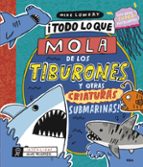 ¡Todo lo que mola de los tiburones y otras criaturas submarinas!, de Mike Lowery | portada del libro